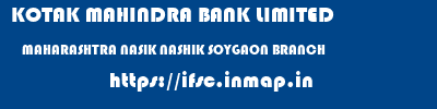 KOTAK MAHINDRA BANK LIMITED  MAHARASHTRA NASIK NASHIK SOYGAON BRANCH  ifsc code
